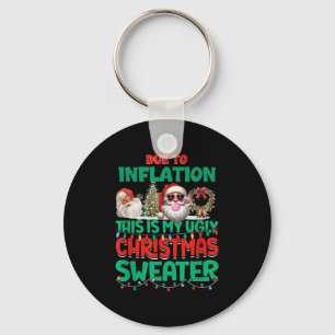 Due To Inflation This Is My Ugly Sweater Xmas New  Key Ring