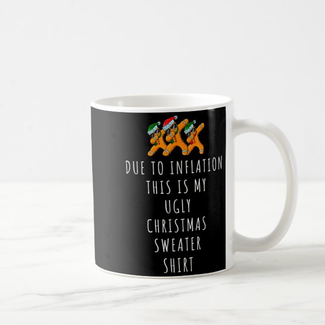 Due To Inflation This Is Ugly Christmas Sweaters F Coffee Mug (Right)