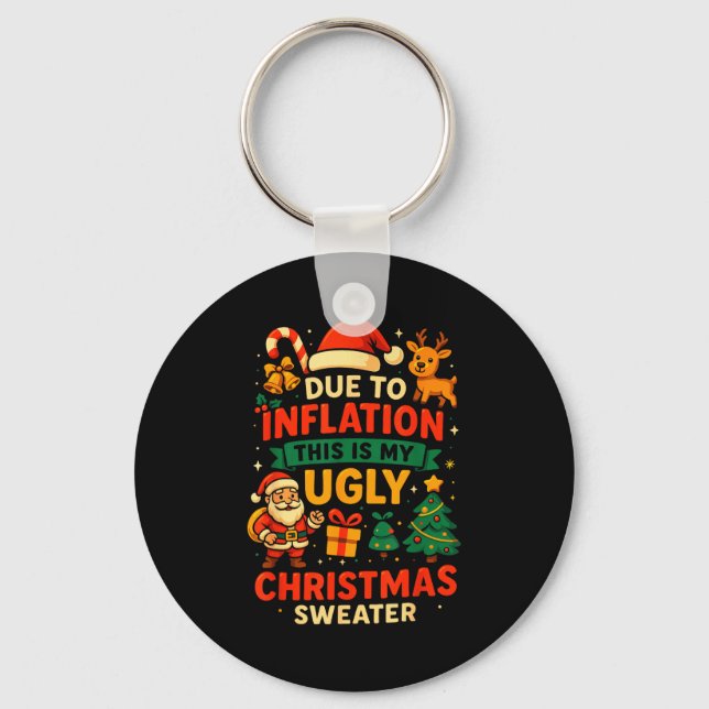 Due To Inflation Ugly Christmas Sweater Shirt, San Key Ring (Front)