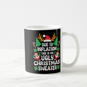 Due To Inflation Ugly Christmas Sweater Xmas Men W Coffee Mug