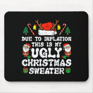 Due To Inflation Ugly Christmas Sweater Xmas Men W Mouse Pad