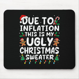 Due To Inflation Ugly Christmas Sweaters Family Ma Mouse Pad