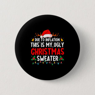 Due To Inflation Ugly Christmas Sweaters For Men W 6 Cm Round Badge