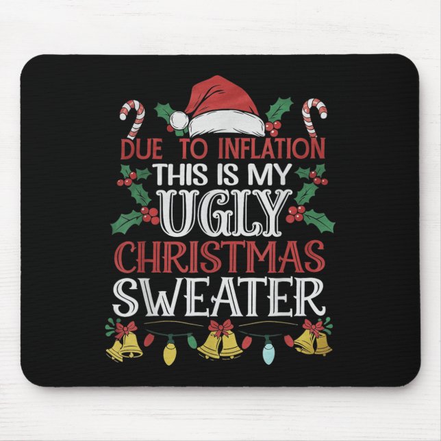 Due To Inflation Ugly Christmas Sweaters For Men W Mouse Pad (Front)