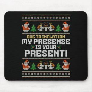 Due To Inflation Ugly Christmas Sweaters Funny Say Mouse Pad