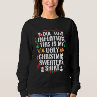 Due To Inflation Ugly Christmas Sweaters Mens Wome