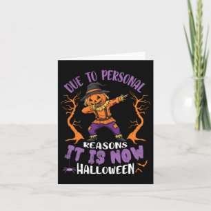 Due To Personal Reasons It Is Now Halloween Dabbin Card
