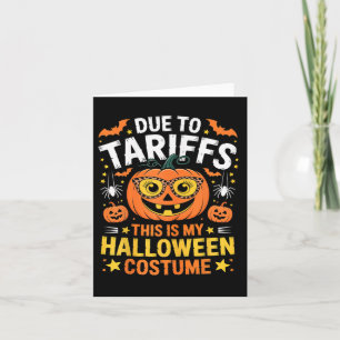 Due To Tariffs My Halloween Costume 2025 Card