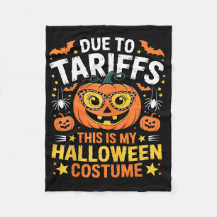 Due To Tariffs My Halloween Costume 2025  Fleece Blanket