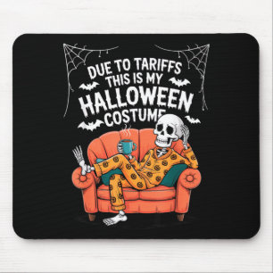 Due to Tariffs This is Halloween Costume Funny Mouse Pad