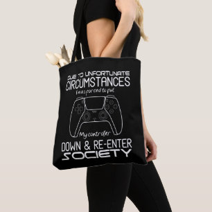 Due To Unfortunate Circumstances Gaming Cool Gamer Tote Bag