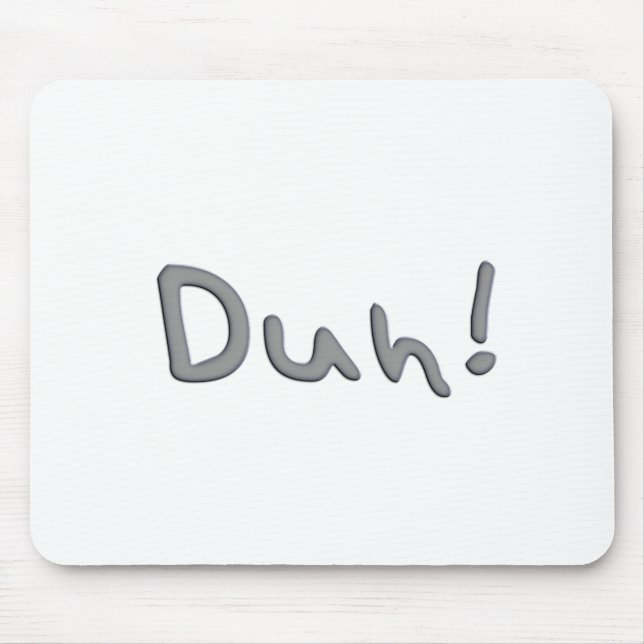 Duh Mouse Pad (Front)