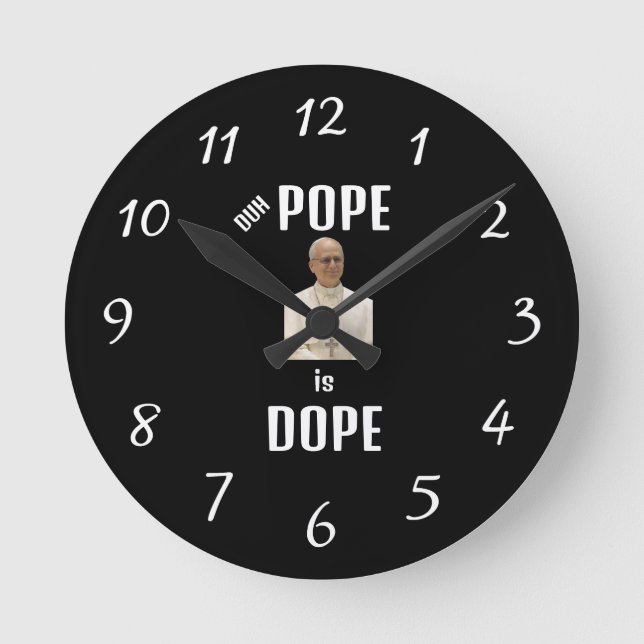 Duh Pope is Dope Clock (Front)