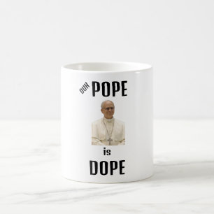 Duh Pope is Dope Coffee Mug