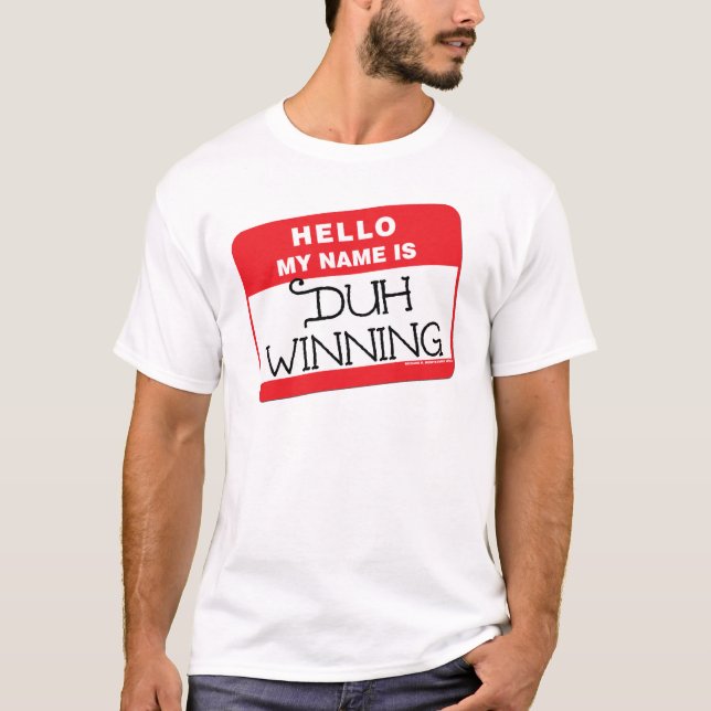 Duh Winning T-Shirt (Front)