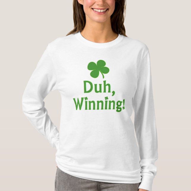 Duh, Winning!  T-shirt (Front)
