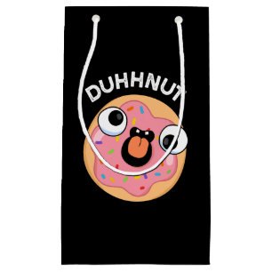 Duhh-nut Funny Silly Doughnut Pun Dark BG Small Gift Bag