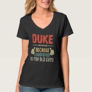 Duke Because Grandfather Is For Old Guy - Fathers  T-Shirt