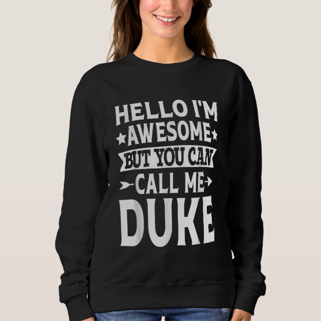 Duke - Funny Men First Name Hello I'm Awesome Call Sweatshirt (Front)