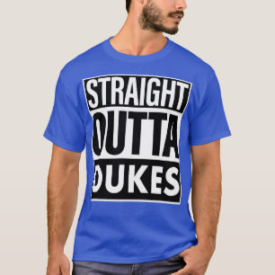 Dukes Name Straight Outta Dukes T-Shirt