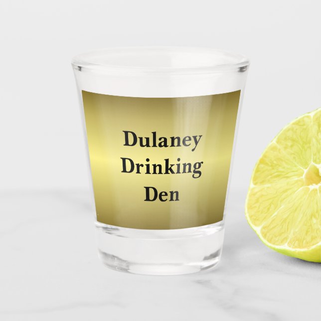 Dulaney Drinking Den Gold Shot Glass (Front)
