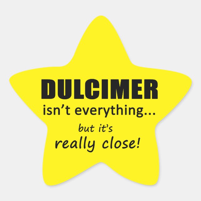 Dulcimer Isn't Everything Star Sticker (Front)