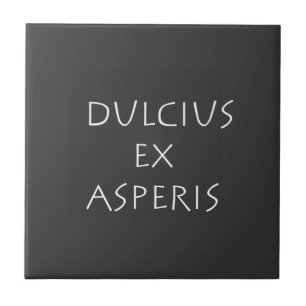Dulcius ex asperis tile