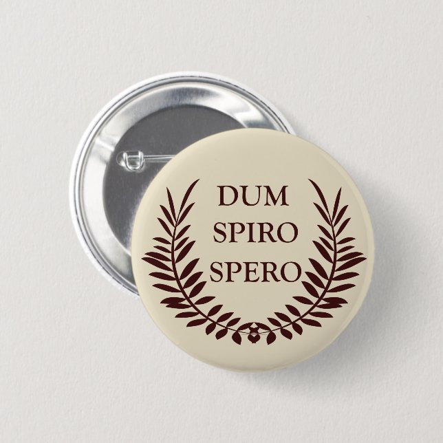 Dum spiro spero 6 cm round badge (Front & Back)