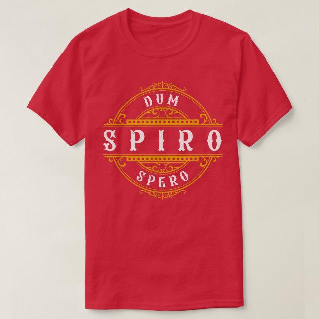 Dum Spiro Spero Language Education Latin Phrase Mo T-Shirt (Design Front)