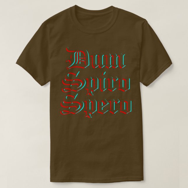 Dum Spiro Spero Language Latin Phrase Education Mo T-Shirt (Design Front)