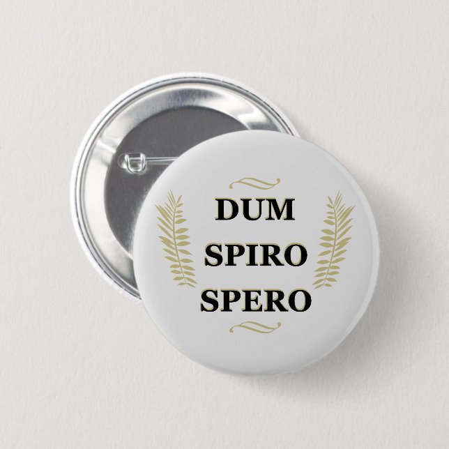 dum spiro spero, latin phrase 6 cm round badge (Front & Back)