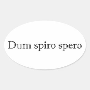 dum spiro spero oval sticker