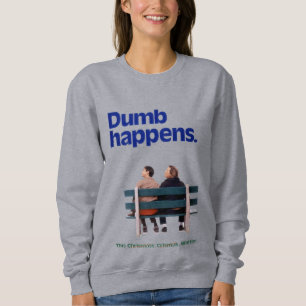 Dumb and Dumber   Dumb Happens Sweatshirt