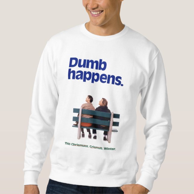 Dumb and Dumber | Dumb Happens Sweatshirt (Front)