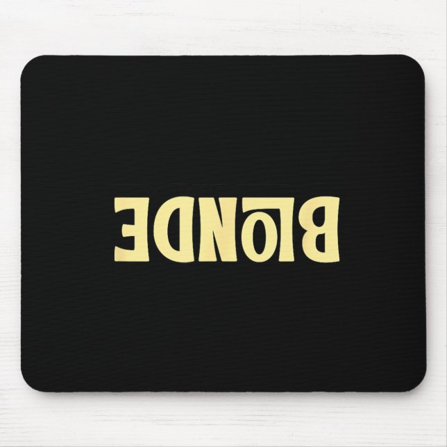 Dumb Blonde Smart Funny Saying Sarcastic Blonde Mouse Pad (Front)