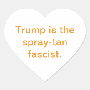 Dumb Spray-Tan Fascist Trump Hankamer Artjunkhaus Heart Sticker