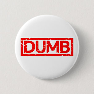 Dumb Stamp 6 Cm Round Badge