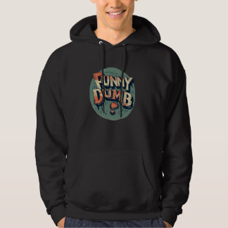 Dumb Statement Costume for funny Outfit Lovers Hoodie