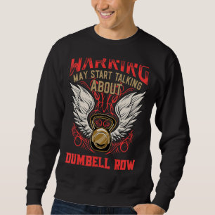 Dumbbell Row  Workout Humor Gym Fitness Health Sweatshirt