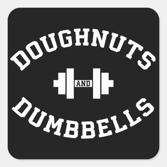 Dumbbells And Doughnuts - Funny Gym Workout Square Sticker (Front)