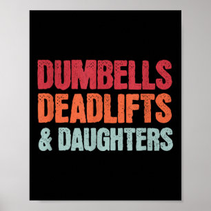 Dumbbells Deadlifts Daughters, Funny Fathers Day G Poster
