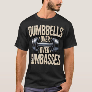 Dumbbells Over Dumbasses Retro Iron Strength T-Shirt