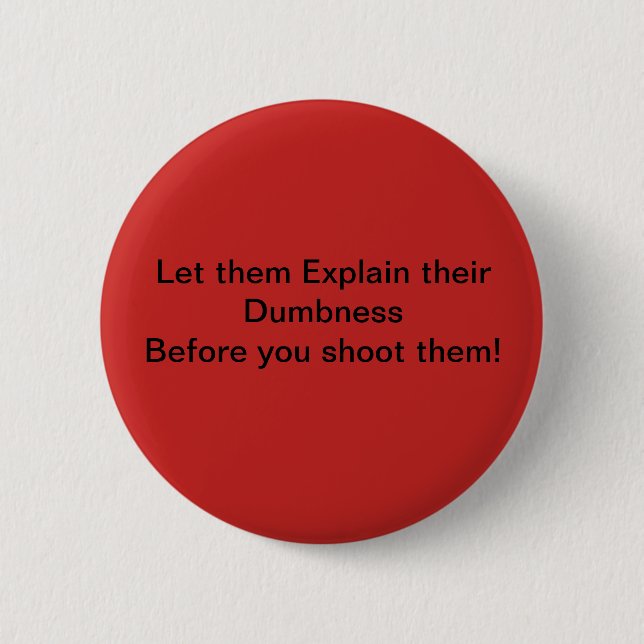 dumbness shoot them badge (Front)