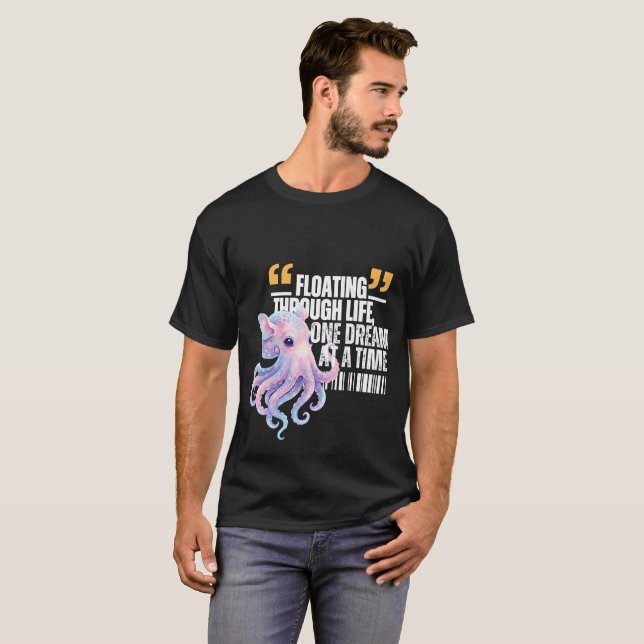 Dumbo Octopus Quote - Floating Through Life  T-Shirt (Front Full)