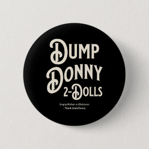 Dump Donny 2 Dolls Two Dolls Trump Tariffs Humor C 6 Cm Round Badge