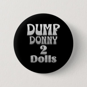 Dump Donny 2 Dolls Two Dolls Trump Tariffs Humour  6 Cm Round Badge