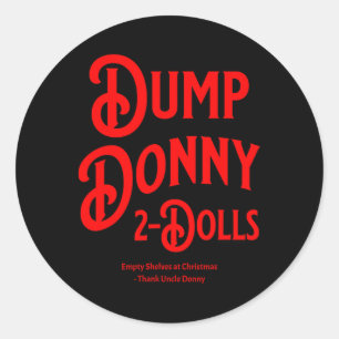 Dump Donny 2 Dolls Two Dolls Trump Tariffs Humour  Classic Round Sticker