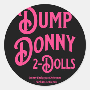 Dump Donny 2 Dolls Two Dolls Trump Tariffs Humour Classic Round Sticker