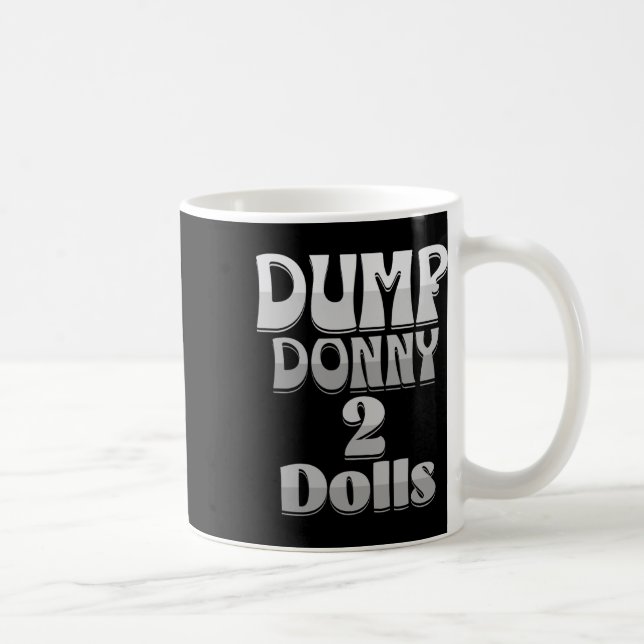 Dump Donny 2 Dolls Two Dolls Trump Tariffs Humour  Coffee Mug (Right)