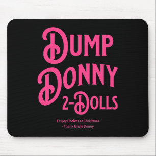 Dump Donny 2 Dolls Two Dolls Trump Tariffs Humour  Mouse Pad